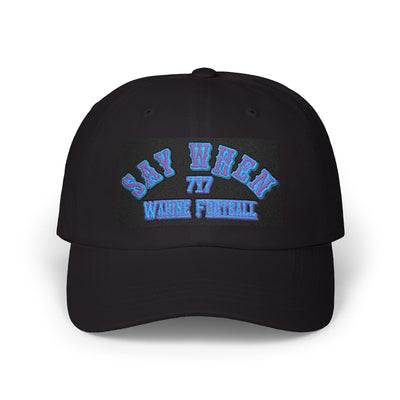 Say When Classic Dad Cap with Say When Embroidery